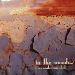 In The Woods... : Live at the Caledonien Hall